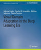 Book cover of: Visual Domain Adaptation in the Deep Learning Era. By: Gabriela Csurka
