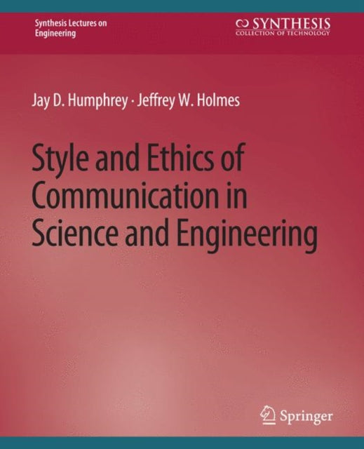 Book cover of: Style and Ethics of Communication in Science and Engineering. By: Jay Humphrey