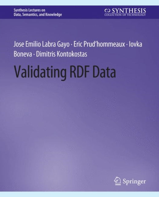 Book cover of: Validating RDF Data. By: Jose Emilio Labra Gayo