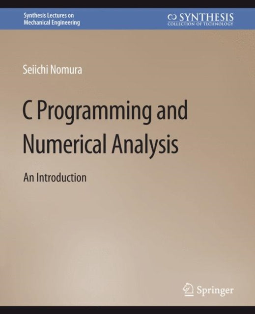 Book cover of: C Programming and Numerical Analysis. By: Seiichi Nomura