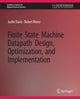 Book cover of: Finite State Machine Datapath Design, Optimization, and Implementation. By: Justin Davis