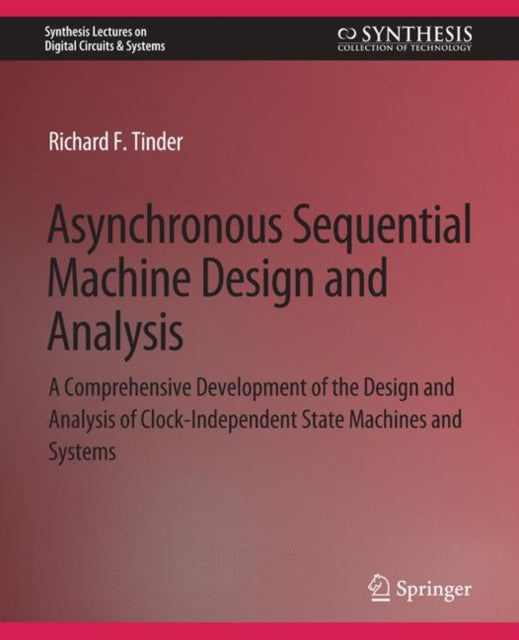 Book cover of: Asynchronous Sequential Machine Design and Analysis. By: Richard Tinder