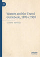 Book cover of: Women and the Travel Guidebook, 1870-c.1910