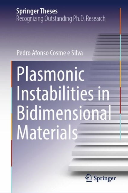 Book cover of: Plasmonic Instabilities in Bidimensional Materials. By: Pedro Afonso Cosme e Silva