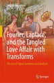Book cover of: Fourier, Laplace, and the Tangled Love Affair with Transforms. By: Sofen Kumar Jena