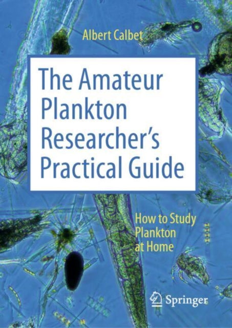 Book cover of: Amateur Plankton Researcher's Practical Guide. By: Albert Calbet