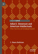 Book cover of: Adlai E. Stevenson and American Intellectuals. By: C. Baars Bultman