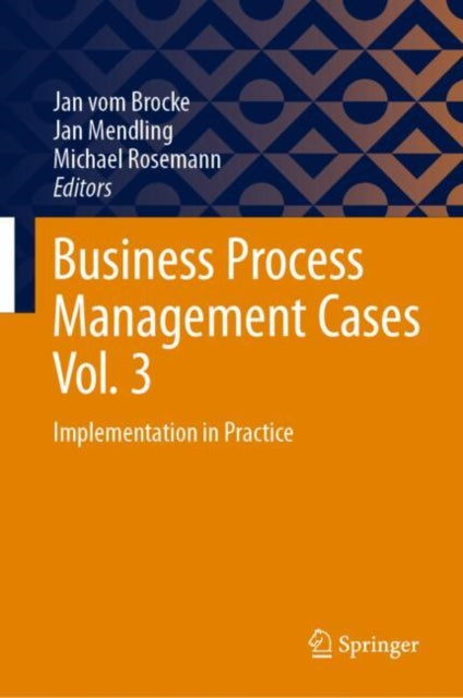 Book cover of: Business Process Management Cases Vol. 3. By: Jan vom Brocke