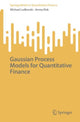 Book cover of: Gaussian Process Models for Quantitative Finance. By: Michael Ludkovski