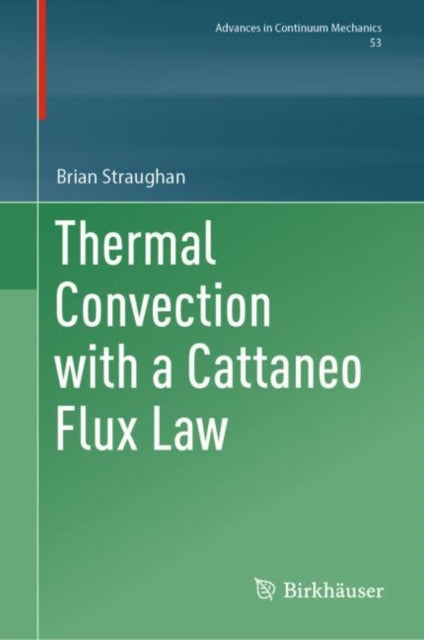 Book cover of: Thermal Convection with a Cattaneo Flux Law. By: Brian Straughan
