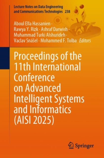 Book cover of: Proceedings of the 11th International Conference on Advanced Intelligent Systems and Informatics (AISI 2025). By: Aboul Ella Hassanien