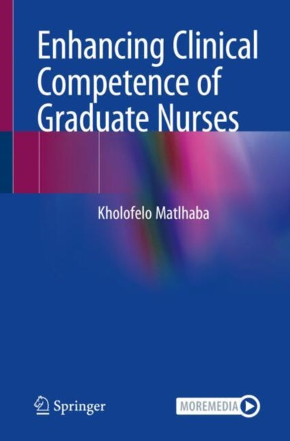 Book cover of: Enhancing Clinical Competence of Graduate Nurses. By: Kholofelo Matlhaba