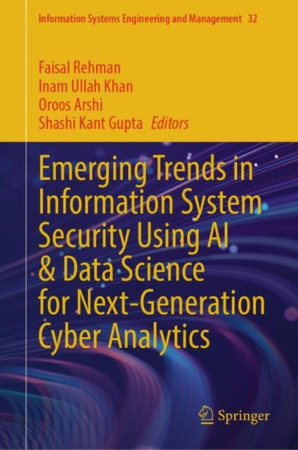 Emerging Trends in Information System Security Using AI & Data Science for Next-Generation Cyber Analytics