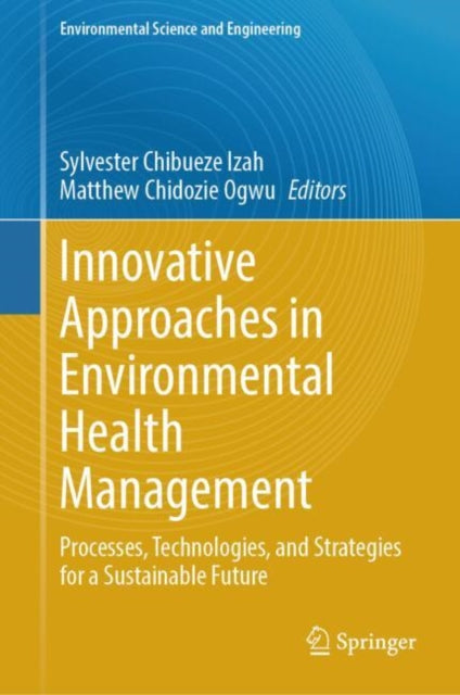 Book cover of: Innovative Approaches in Environmental Health Management. By: Sylvester Chibeuze Izah