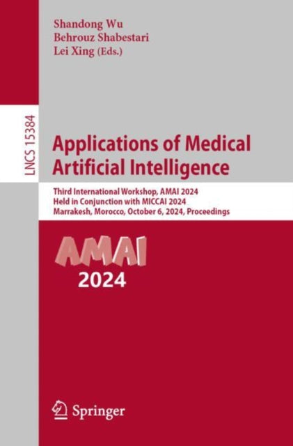 Book cover of: Applications of Medical Artificial Intelligence. By: Shandong Wu