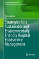 Book cover of: Strategies for a Sustainable and Environmentally Friendly Hospital Foodservice Management. By: Christian Bux