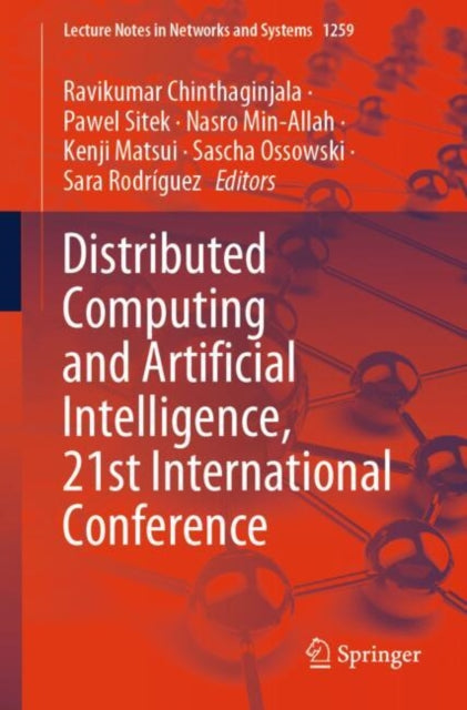 Book cover of: Distributed Computing and Artificial Intelligence, 21st International Conference. By: Ravikumar Chinthaginjala