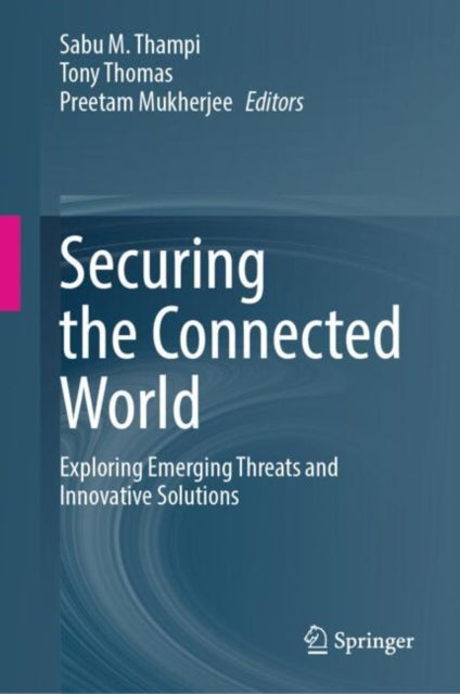 Book cover of: Securing the Connected World. By: Tony Thomas