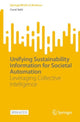 Book cover of: Unifying Sustainability Information for Societal Automation. By: Carol Aebi