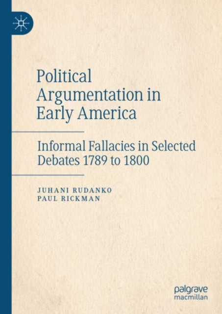 Book cover of: Political Argumentation in Early America. By: Martti Juhani Rudanko