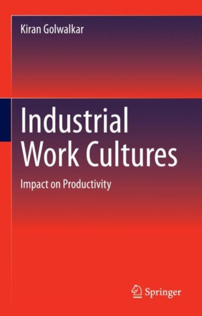 Book cover of: Industrial Work Cultures. By: Kiran Golwalkar