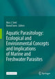 Book cover of: Aquatic Parasitology: Ecological and Environmental Concepts and Implications of Marine and Freshwater Parasites. By: Nico J. Smit