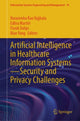 Book cover of: Artificial Intelligence in Healthcare Information Systems—Security and Privacy Challenges. By: Narasimha Rao Vajjhala