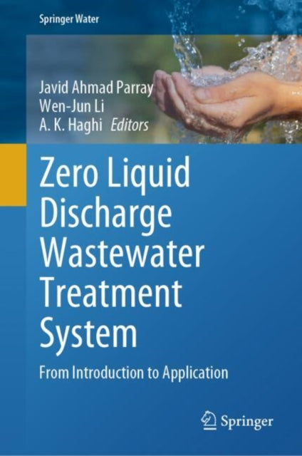 Book cover of: Zero Liquid Discharge Wastewater Treatment System. By: Javid A. Parray