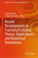 Book cover of: Recent Developments in Fractional Calculus: Theory, Applications, and Numerical Simulations. By: Lakhveer Kaur