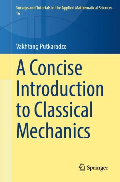 Book cover of: Concise Introduction to Classical Mechanics. By: Vakhtang Putkaradze
