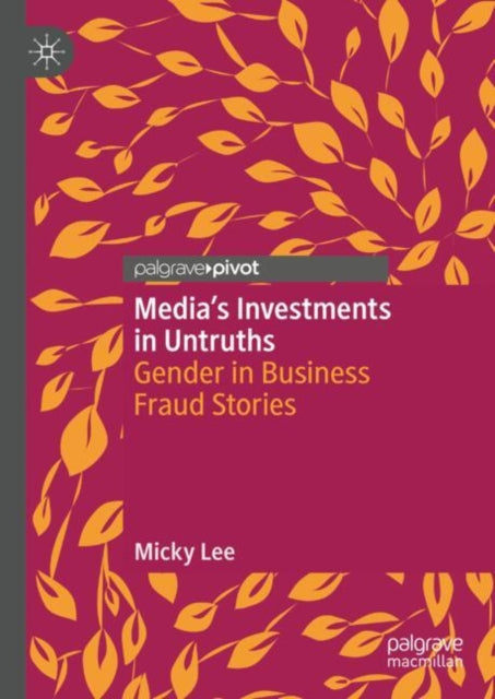 Book cover of: Media's Investments in Untruths. By: Micky Lee