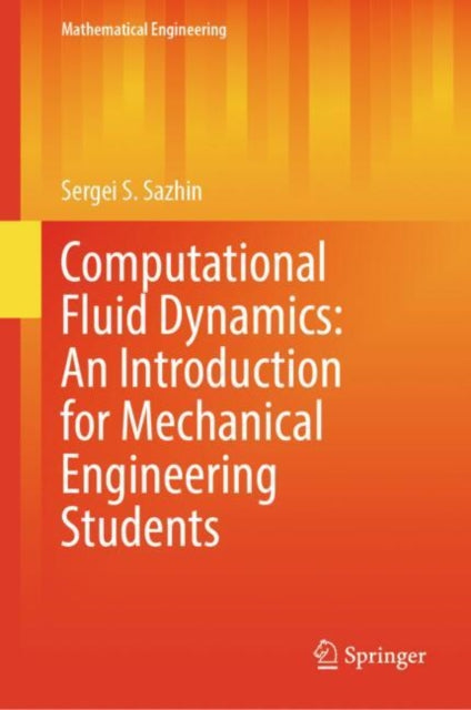 Book cover of: Computational Fluid Dynamics: An Introduction for Mechanical Engineering Students