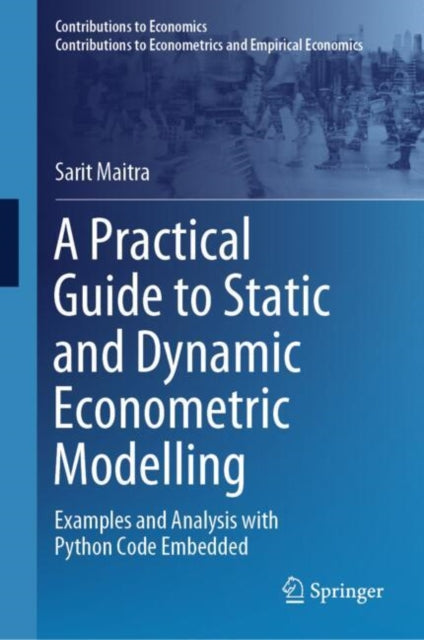 Book cover of: Practical Guide to Static and Dynamic Econometric Modelling