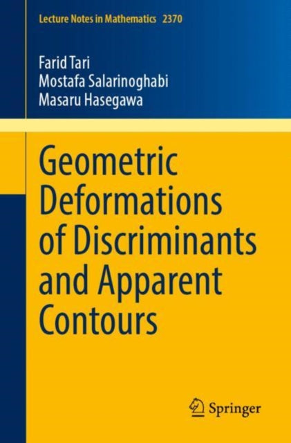 Book cover of: Geometric Deformations of Discriminants and Apparent Contours