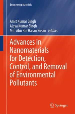 Advances in Nanomaterials for Detection, Control, and Removal of Environmental Pollutants