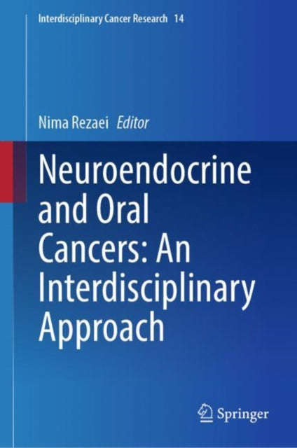 Book cover of: Neuroendocrine and Oral Cancers: An Interdisciplinary Approach