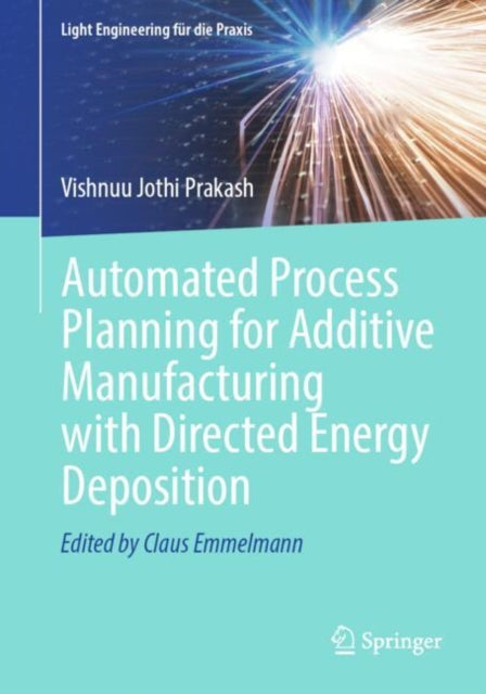 Book cover of: Automated Process Planning for Additive Manufacturing with Directed Energy Deposition