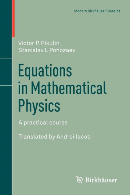 Book cover of: Equations in Mathematical Physics. By: V. P. Pikulin