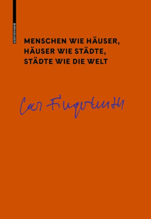 Menschen wie Hauser, Hauser wie Stadte, Stadte wie die Welt