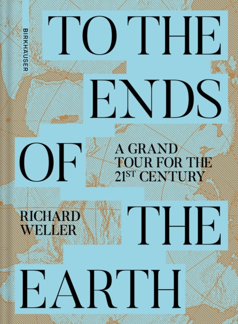 Book cover of: To the Ends of the Earth. By: Richard Weller