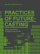 Book cover of: Practices of Futurecasting. By: Michael Shamiyeh