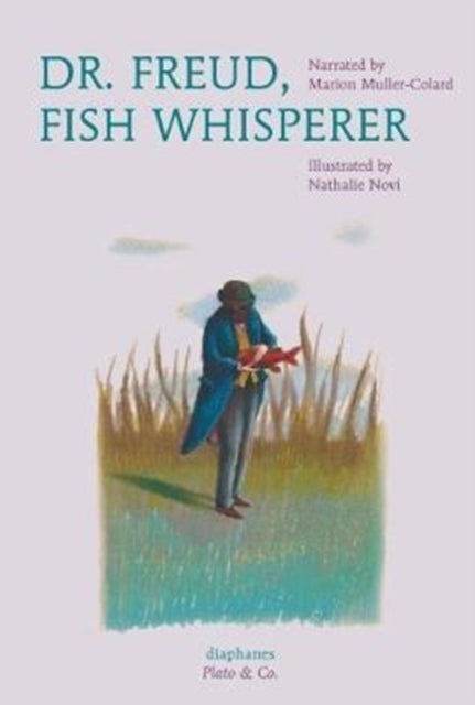 Book cover of: Dr. Freud, Fish Whisperer. By: Marion Muller-Colard