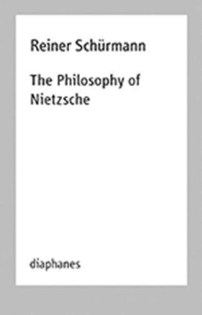 Book cover of: Philosophy of Nietzsche - Lectures, Vol. 18. By: Reiner Schurmann