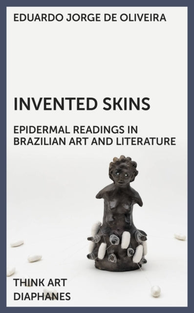 Book cover of: Invented Skins. By: Eduardo Jorge De Oliveira