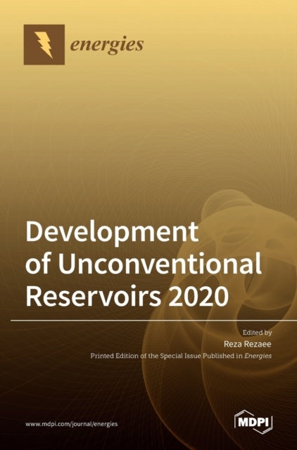 Book cover of: Development of Unconventional Reservoirs 2020. By: Reza Rezaee