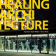 Book cover of: Healing Architecture. By: Christine Nickl-Weller