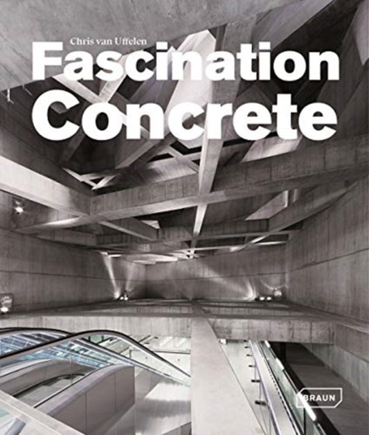 Book cover of: Fascination Concrete. By: Chris van Uffelen