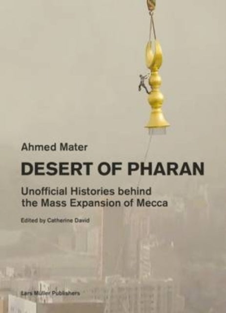 Book cover of: Desert of Pharan. By: Ahmed Mater