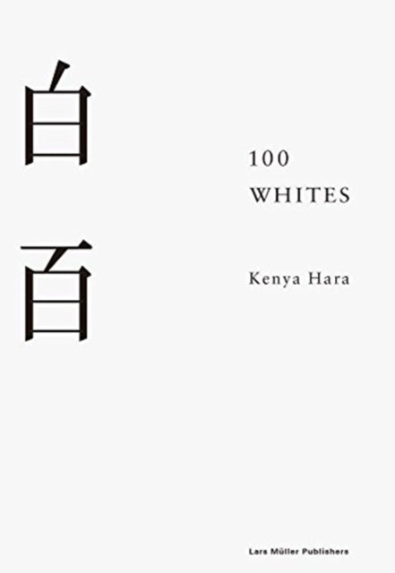 Book cover of: 100 Whites. By: Kenya Hara