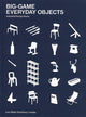 Book cover of: BIG-GAME - Everday Objects. By: Anniina Koivu